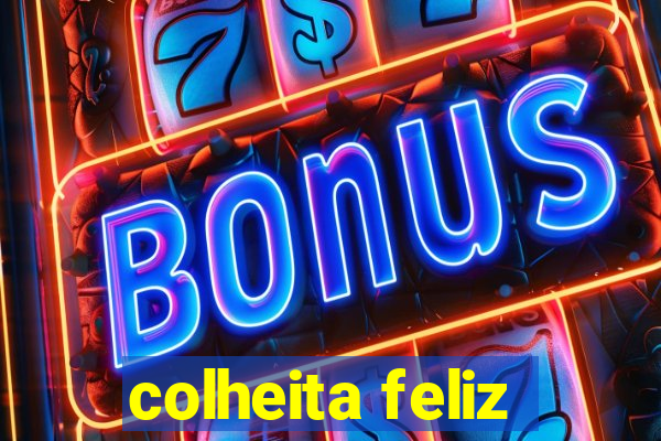 colheita feliz